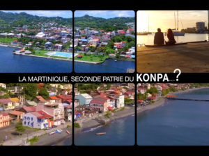 Documentaire « La Martinique, Seconde Patrie du Konpa… ? »