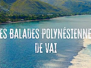Les Balades Polynésiennes de Vai